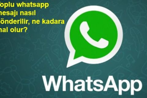 Toplu whatsapp mesajı nasıl gönderilir, toplu whatsapp mesaj ücreti ne kadardır?